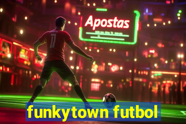 funkytown futbol